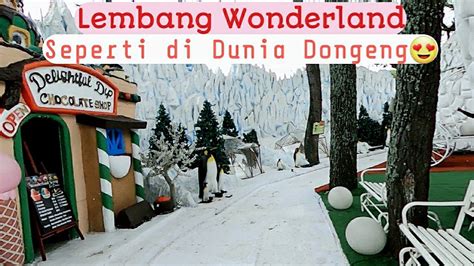 Wonderland Lembang Wisata Terbaru Di Bandung Lembang Lembang