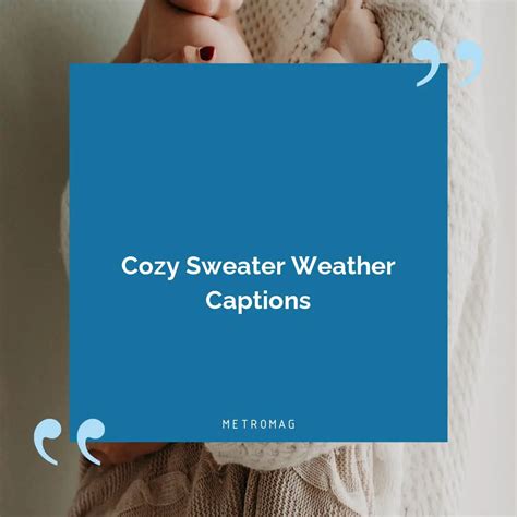 Updated 306 Sweater Weather Captions And Quotes For Instagram Metromag