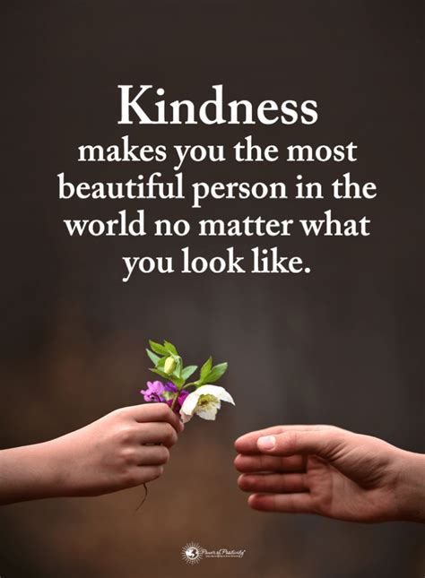 Kindness Quotes Kindness Makes You The Most Beautiful Person In The