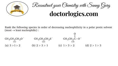 Rank The Following Species In Order Of Decreasing Nucleophilicity In