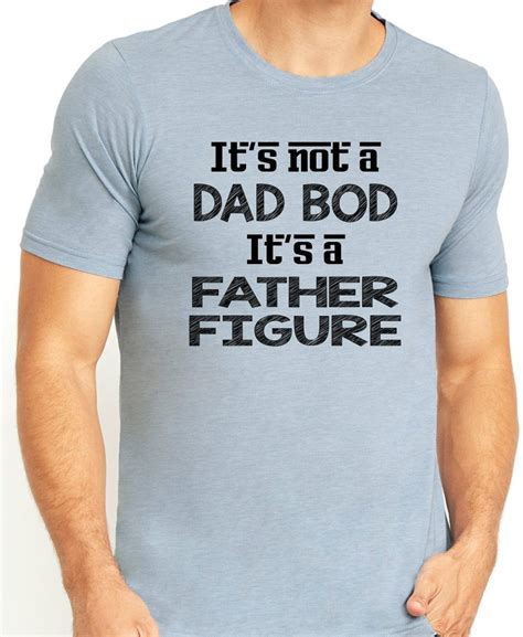 it s not a dad bod it s a father figure fathers day etsy in 2020 funny dad shirts dad to be
