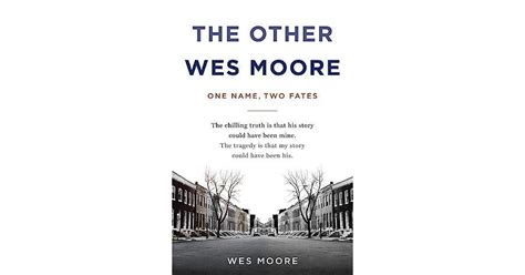 The Other Wes Moore One Name Two Fates By Wes Moore