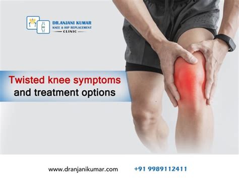 Twisted Knee Symptoms And Treatment Options Dranjani Kumar