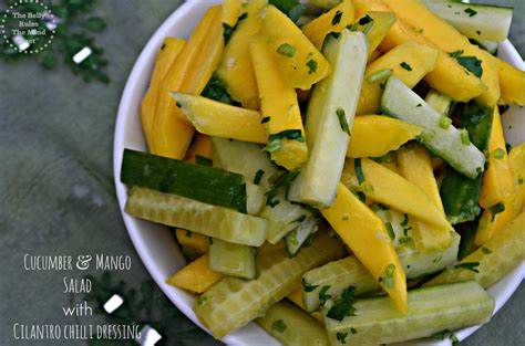 Cucumber And Mango Salad With Cilantro Chilli Dressing The Belly Rules