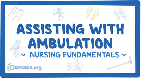 Mobility Ambulation Nursing Skills Osmosis Video Library
