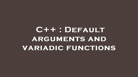 C Default Arguments And Variadic Functions Youtube