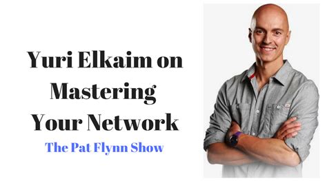 Yuri Elkaim On Scaling The Unscalable Network Mastery And More