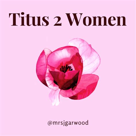 Titus 2 Women Mrs J Garwood