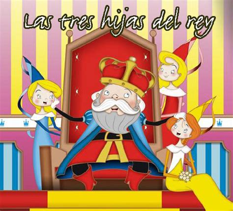 Las Tres Hijas Del Rey Cuento Infantil