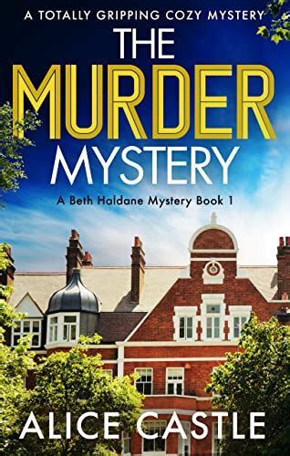 Amazon The Murder Mystery A Totally Gripping Cozy Murder Mystery A Beth Haldane Mystery Book