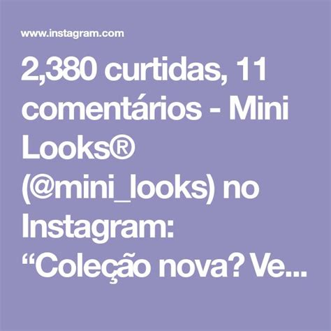 2380 Curtidas 11 Comentários Mini Looks® Minilooks No Instagram