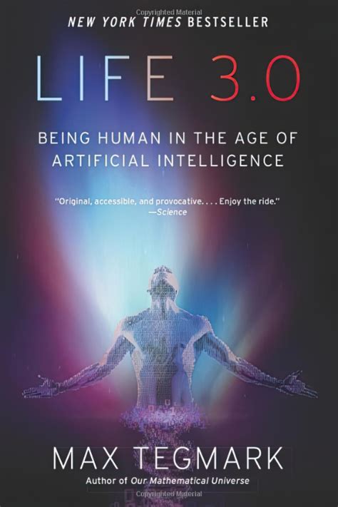 life 3 0 being human in the age of artificial intelligence