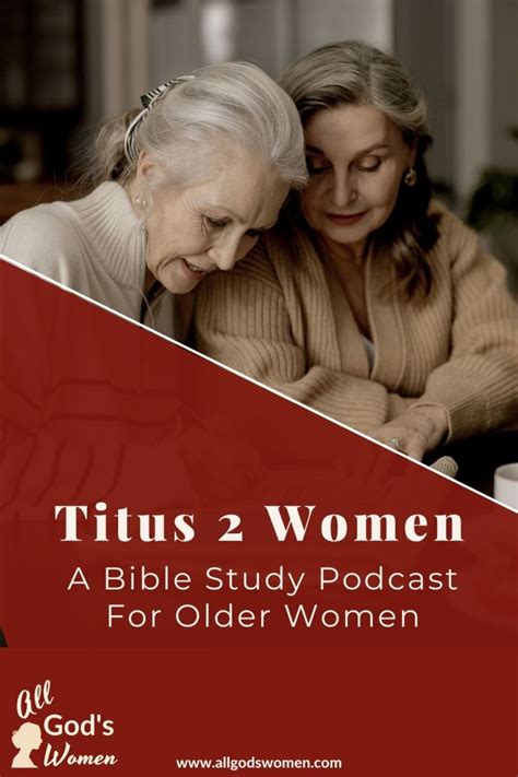 Titus 2 Woman Godly Advice For Older Women