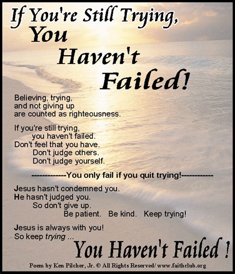 It Is Not Failure Until You Stop Tryingyou Havent Failed If You Are
