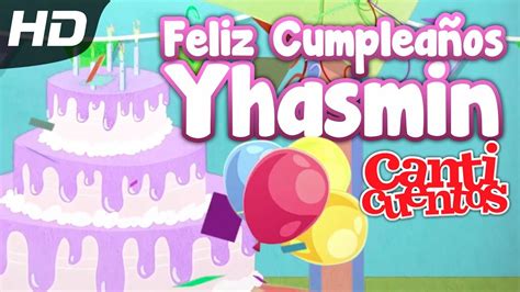 Feliz Cumpleaños Yhasmin Canticuentos Youtube