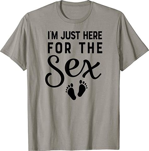 Im Just Here For The Sex Gender Reveal Funny Shirt Mom Dad