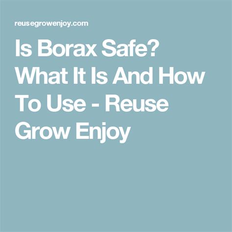 Is Borax Safe What It Is And How To Use Reuse Grow Enjoy Borax