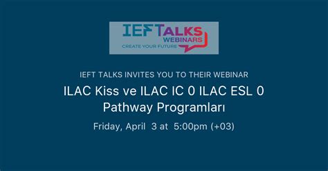 Ilac Kiss Ve Ilac Ic 40 Ilac Esl 40 Pathway Programları Ieft Talks