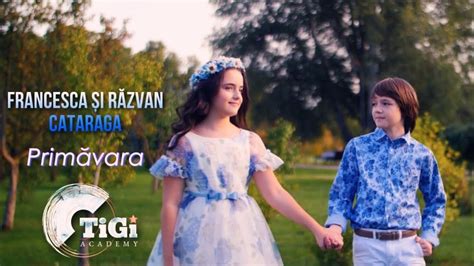 Francesca și Răzvan Cataraga TiGi Academy Primăvara YouTube
