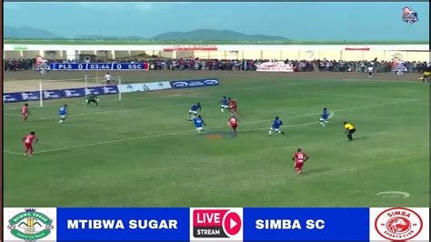 🔴live Mtibwa Sugar Vs Simba Sc Mechi Ya Nbc Premier League Tanzania