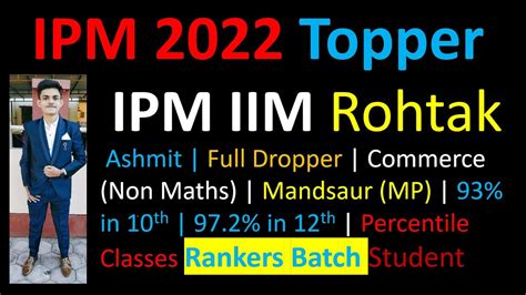 IPM IIM Rohtak 2022 Topper ASHMIT Full Dropper Commerce Non Maths