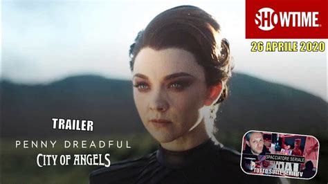 Trailer Penny Dreadful City Of Angels Dal Aprile Su Showtime