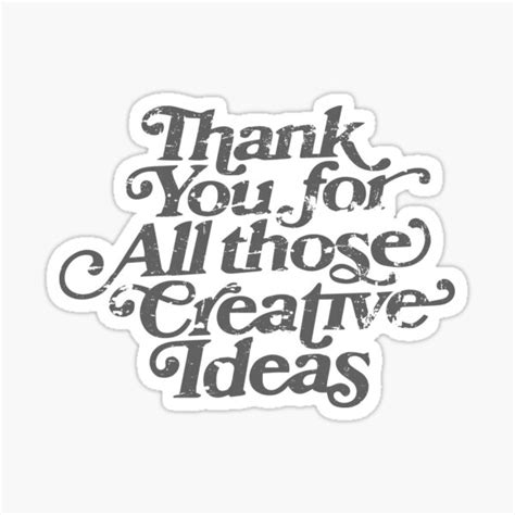 Thank You For All Those Creative Ideas Sticker For Sale By Designinkz