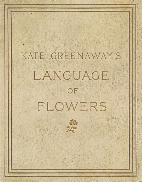 The Front Cover Of Kate Greenaways Language Of Flowers Written In