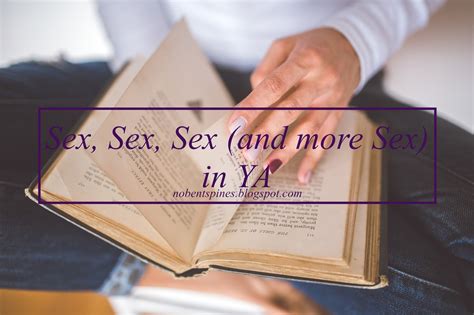 Sex Sex Sex And More Sex In Ya A Conversation More Or Less No