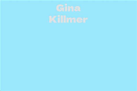 Gina Killmer Facts Bio Career Net Worth Aidwiki