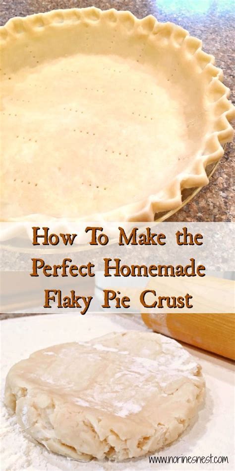 An Easy Homemade Flaky Pie Crust Recipe And Tutorial To Help You Make The Best And Only Pie