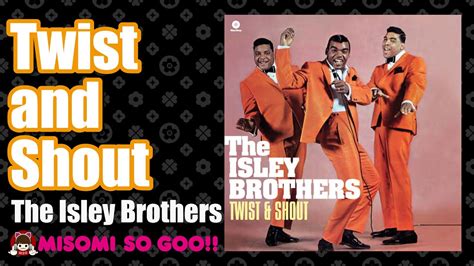 the isley brothers twist and shout 1962 youtube