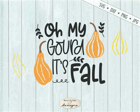 Oh My Gourd Its Fall Svg Commercial Use Svg Dxf Png 