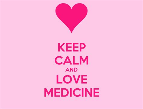 Keep Calm And Love Medicine Poster Keniiazc Keep Calm O Matic