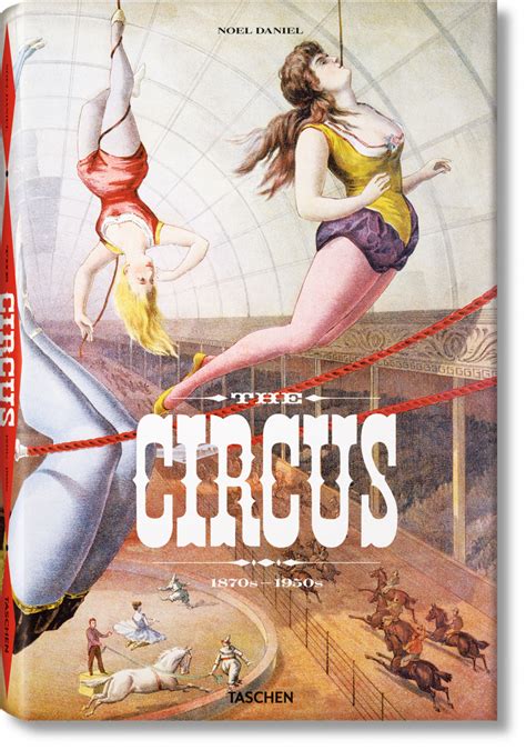 The Circus. 1870s-1950s - Not available - TASCHEN Books | Book of circus, Vintage circus ...