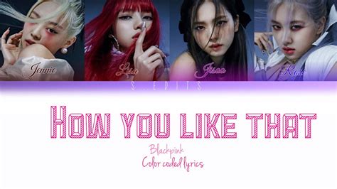 Blackpink How You Like That Color Coded Lyrics Enghanrom Youtube