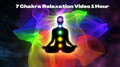 7 Chakra Meditation Video Relaxing Video 1 Hour 4k Relaxation Video