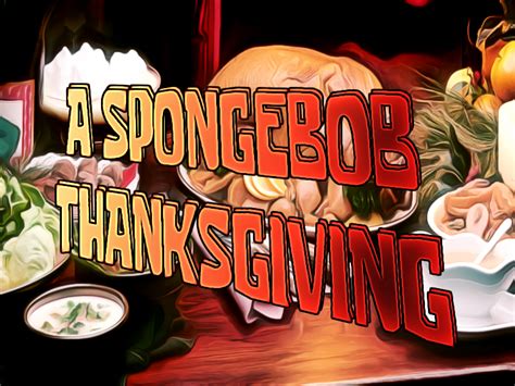 A Spongebob Thanksgiving Spongebob Fanon Wiki Fandom