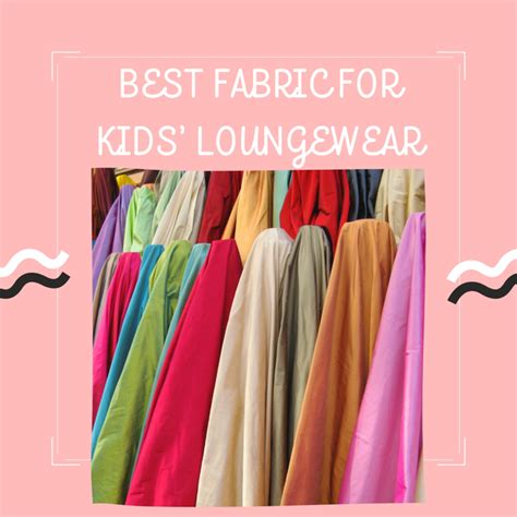 What Is The Best Fabric For Kids Loungewear