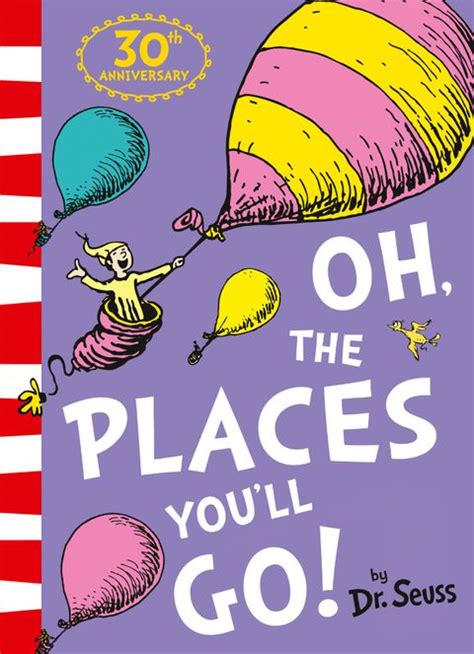 oh the places you ll go [30th anniversary edition] dr seuss paperback