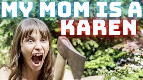 Help Me My Mom Is A Karen Karen Freakouts 2020 Karen Youtube
