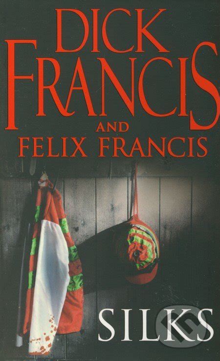 kniha silks dick francis a felix francis martinus