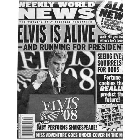 Weekly World News The Worlds Only Reliable Newspaper Elvis Is Alive