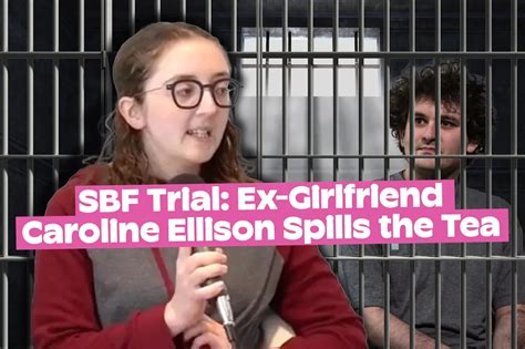 Sbf Trial Ex Girlfriend Caroline Ellison Spills The Tea