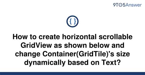 Solved How To Create Horizontal Scrollable Gridview As To Answer