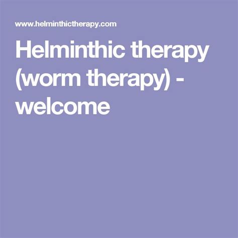 Helminthic Therapy Worm Therapy Welcome Therapy Chronic