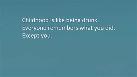 What childhood memories of your mother and father do you have? 25+ Top Childhood Memories Quotes