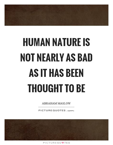 Human Nature Is Not Nearly As Bad As It Has Been Thought To Be
