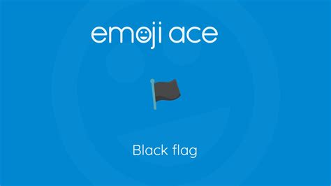 🏴 Black Flag Emoji Ace