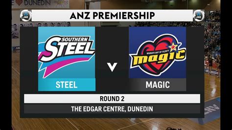 2018 Anz Premiership Round 2 Steel V Magic Youtube